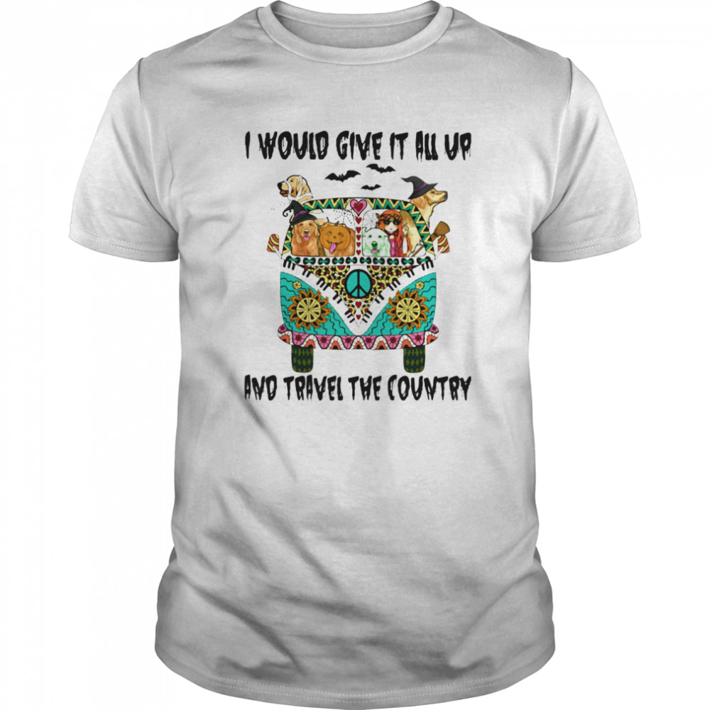 I Would Give It All Up And Travel The Country Hippie Girl Dogs Pumpkin Halloween shirt