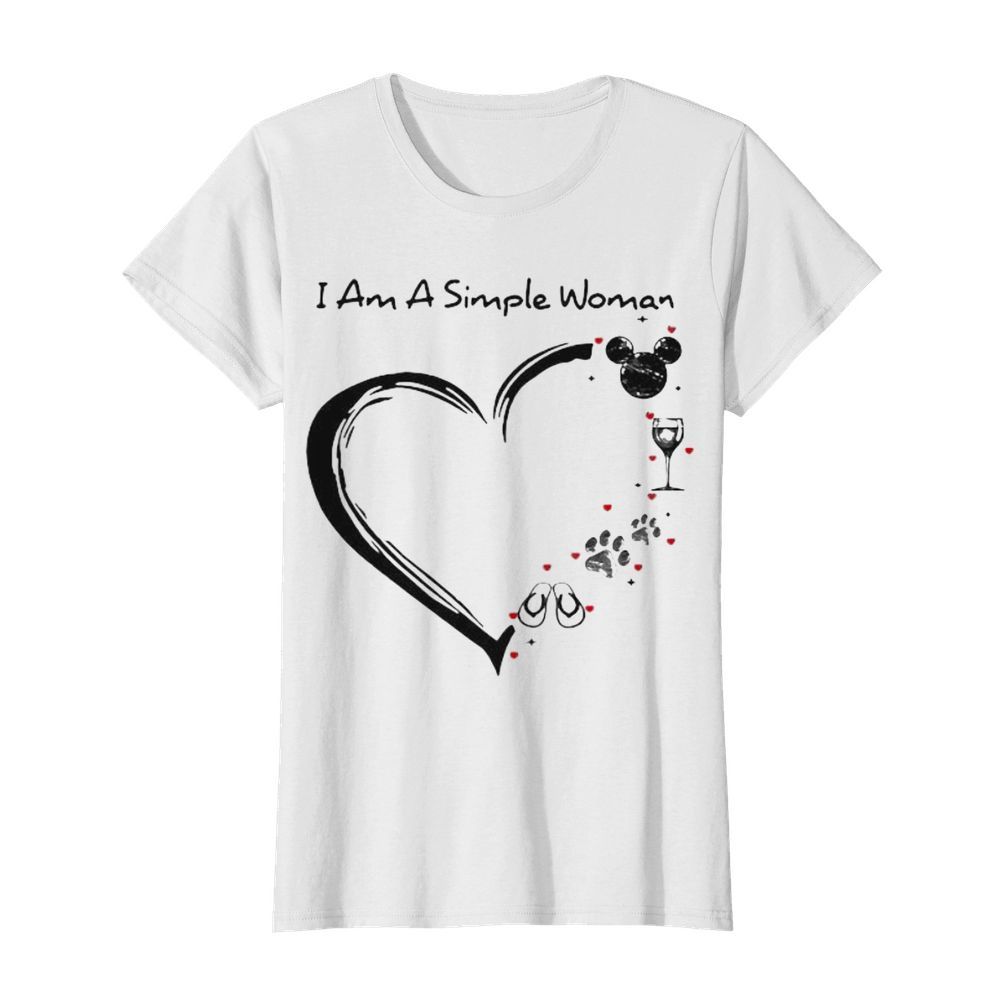 I am a simple woman heart mickey mouse wine paw dog camping  Classic Women's T-shirt