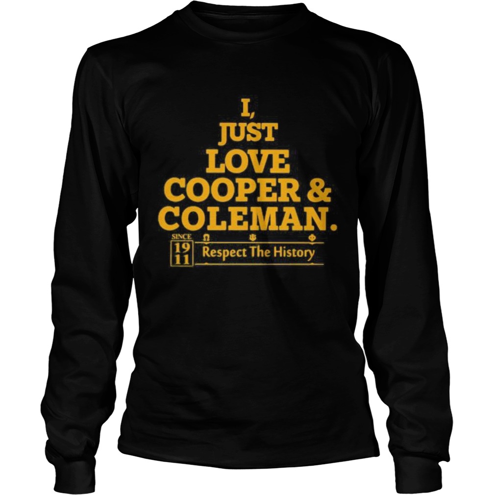 I just love cooper and coleman respect the history  Long Sleeve