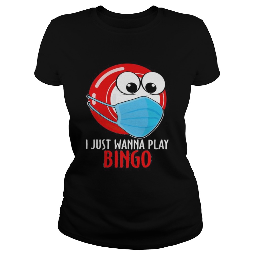 I just wanna play bingo mask  Classic Ladies