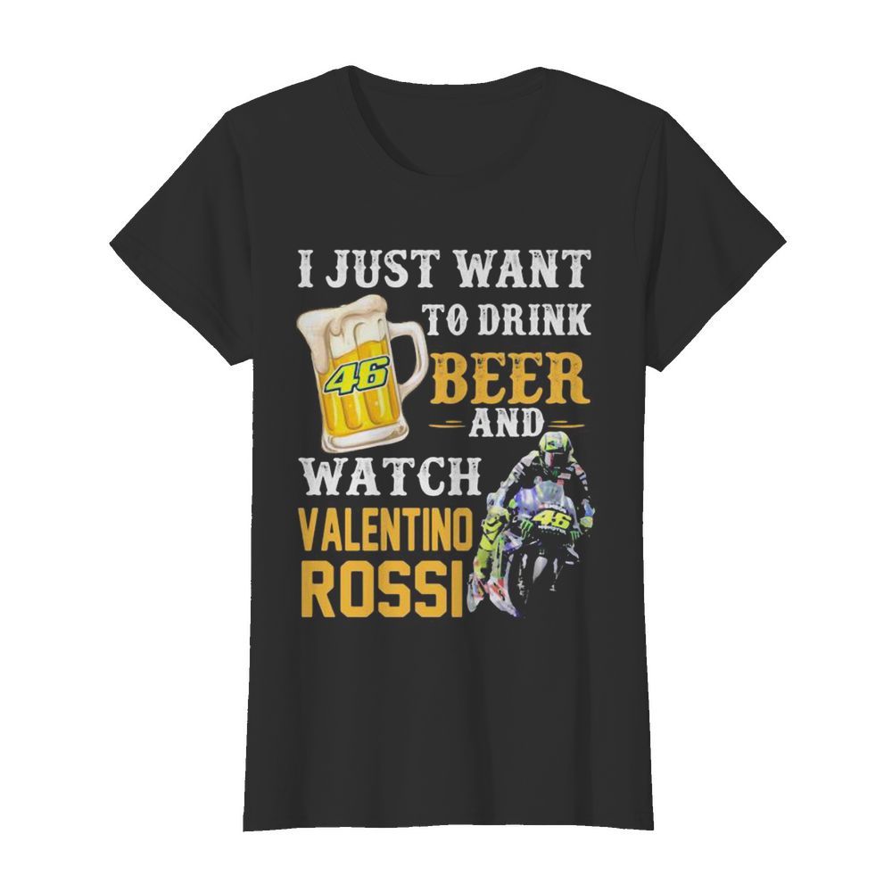 I just want to drink beer and watch valentino rossi  Classic Women's T-shirt