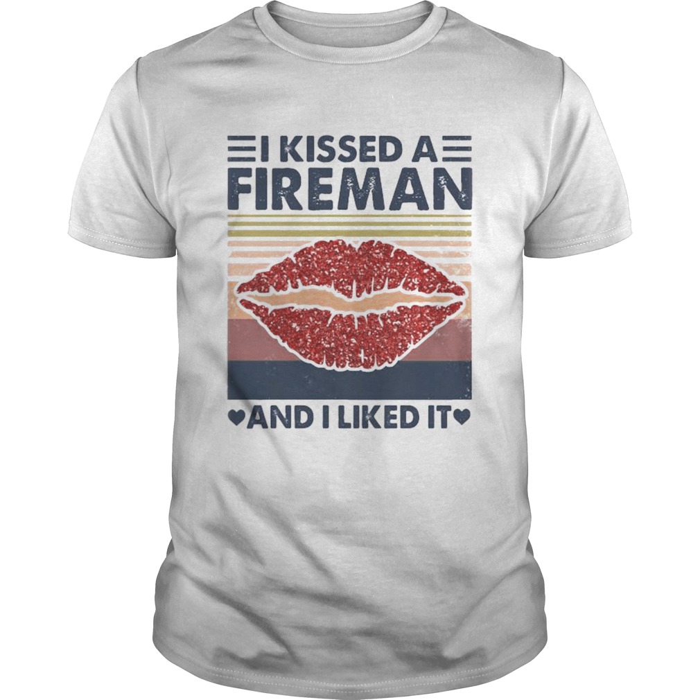 I kissed a fireman and i liked it vintage retro shirt