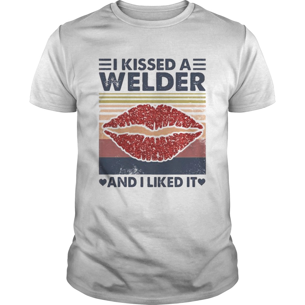 I kissed a welder and i liked it vintage retro shirt