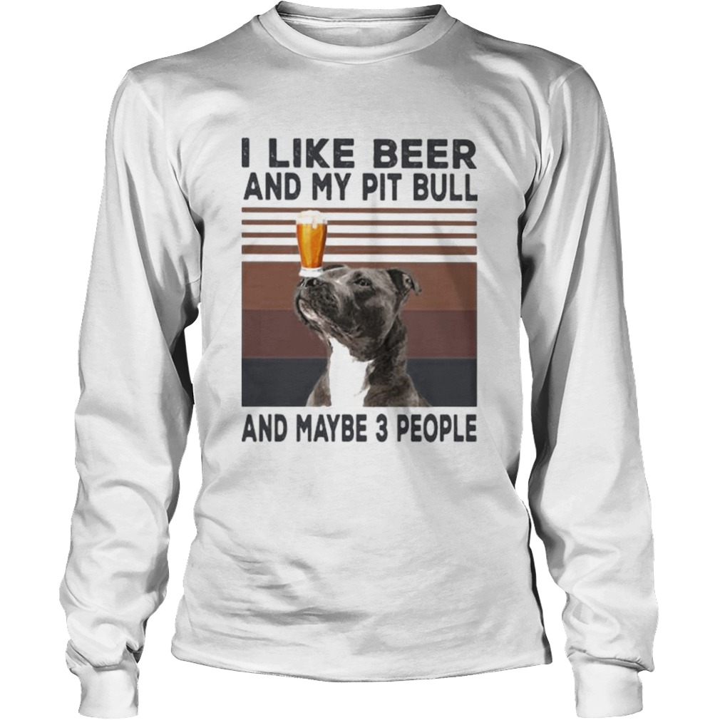 I like beer and my pit bull and maybe 3 people vintage retro line  Long Sleeve