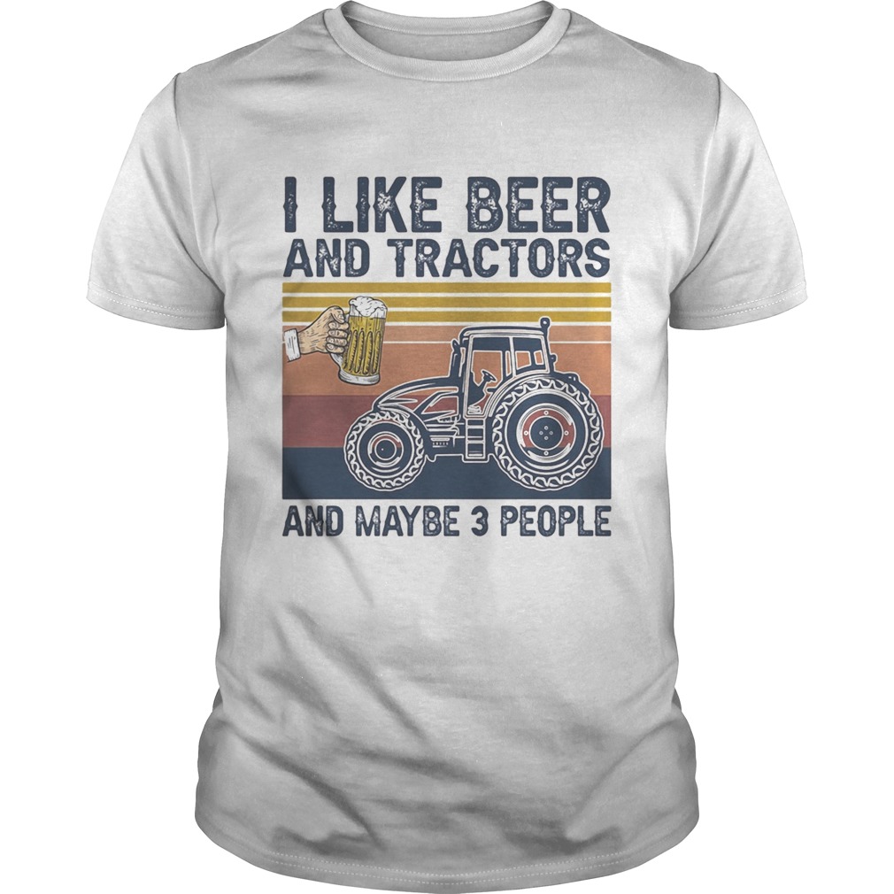 I like beer and tractors and maybe 3 people vintage retro shirt