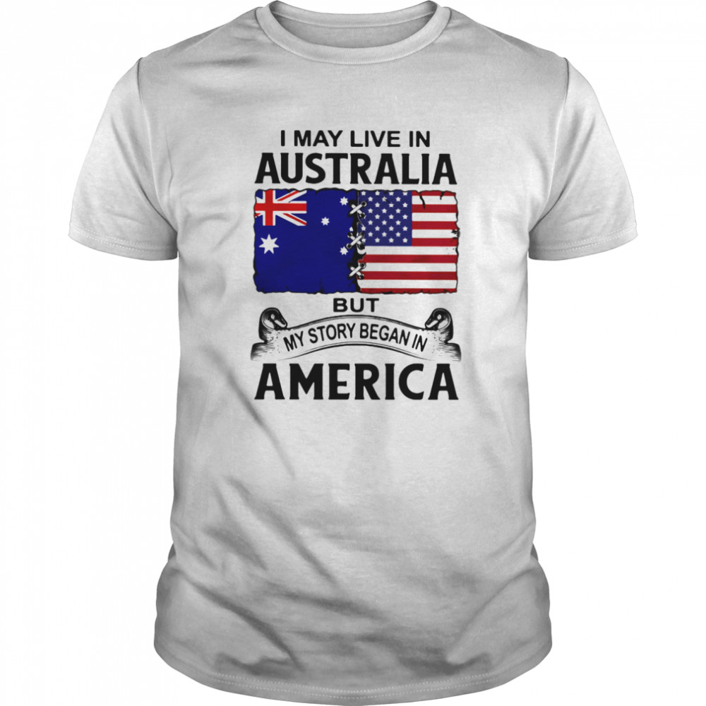 I may live in australia but my story began in america  Classic Men's T-shirt