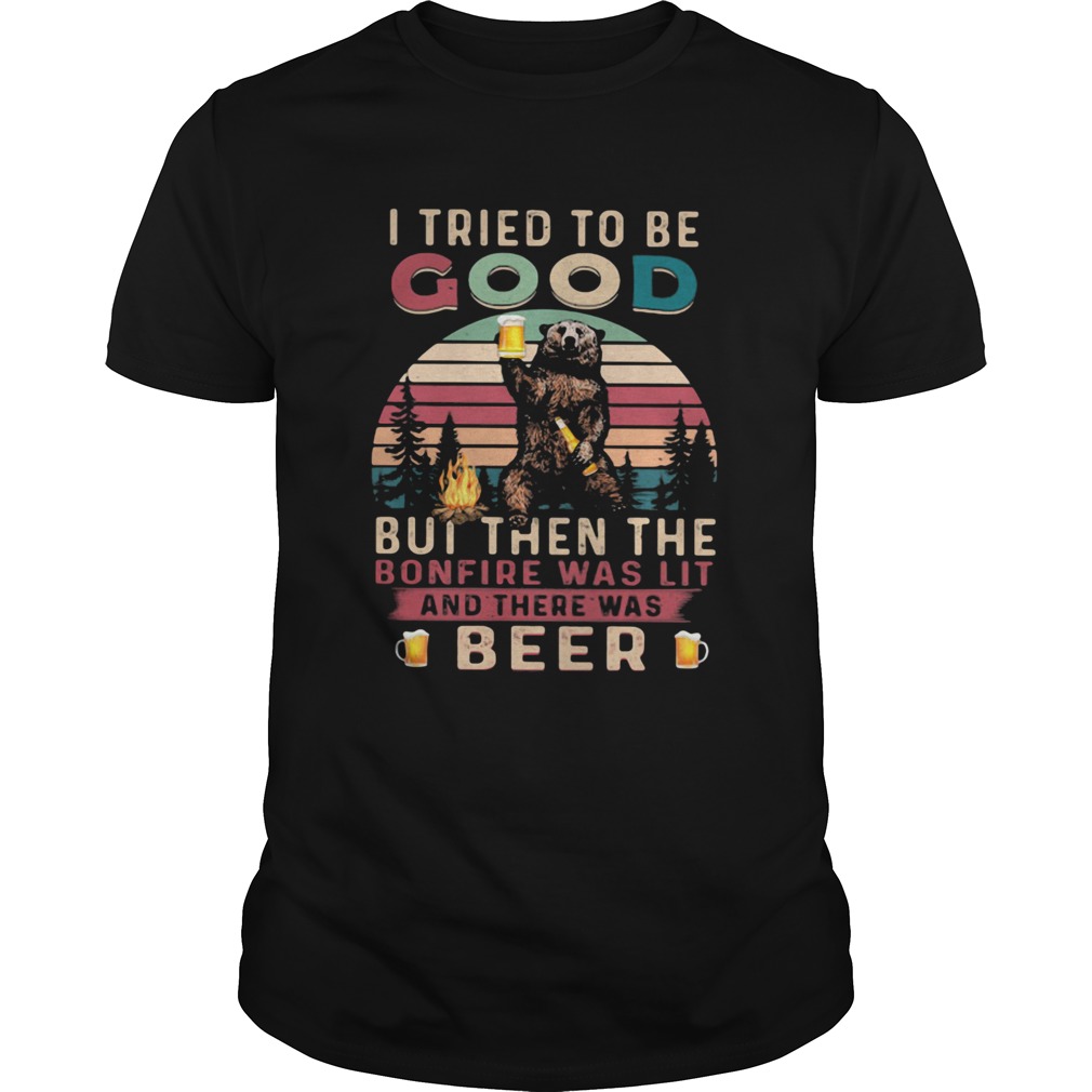 I tried to be good but then the bonfire was lit and there was beer vintage retro shirt