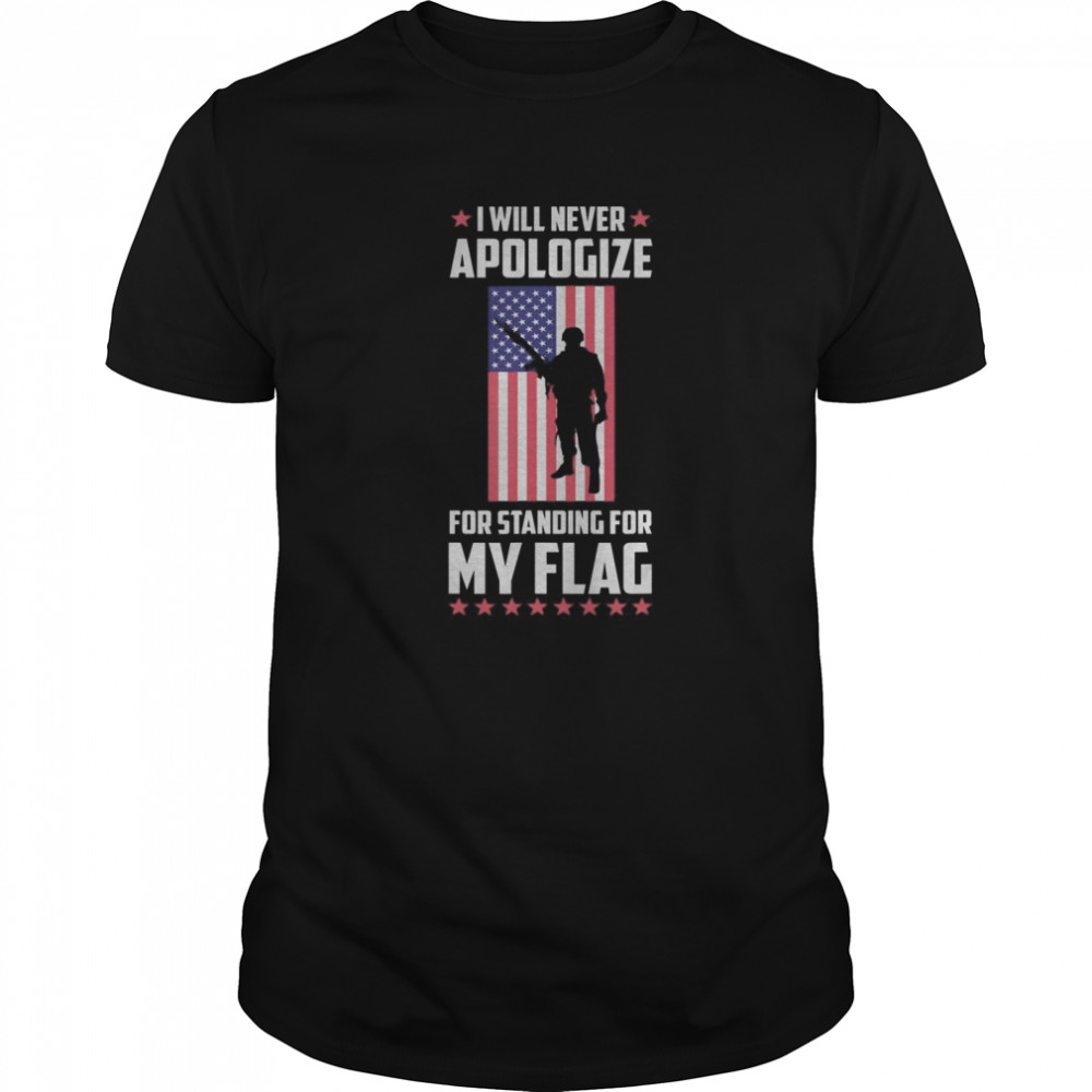 I will never apologize for standing for my flag  Classic Men's T-shirt