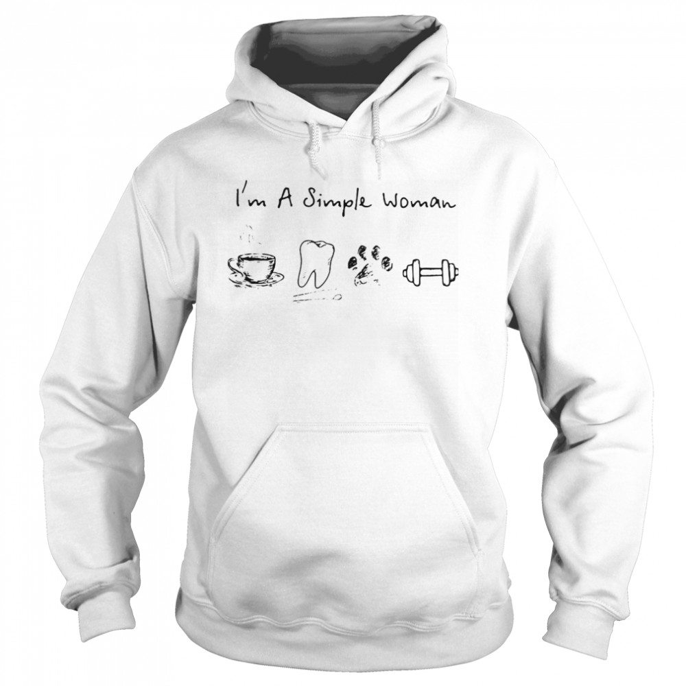 I'm A Simple Woman Coffee Dental Dog Paw And Dumbbell  Unisex Hoodie