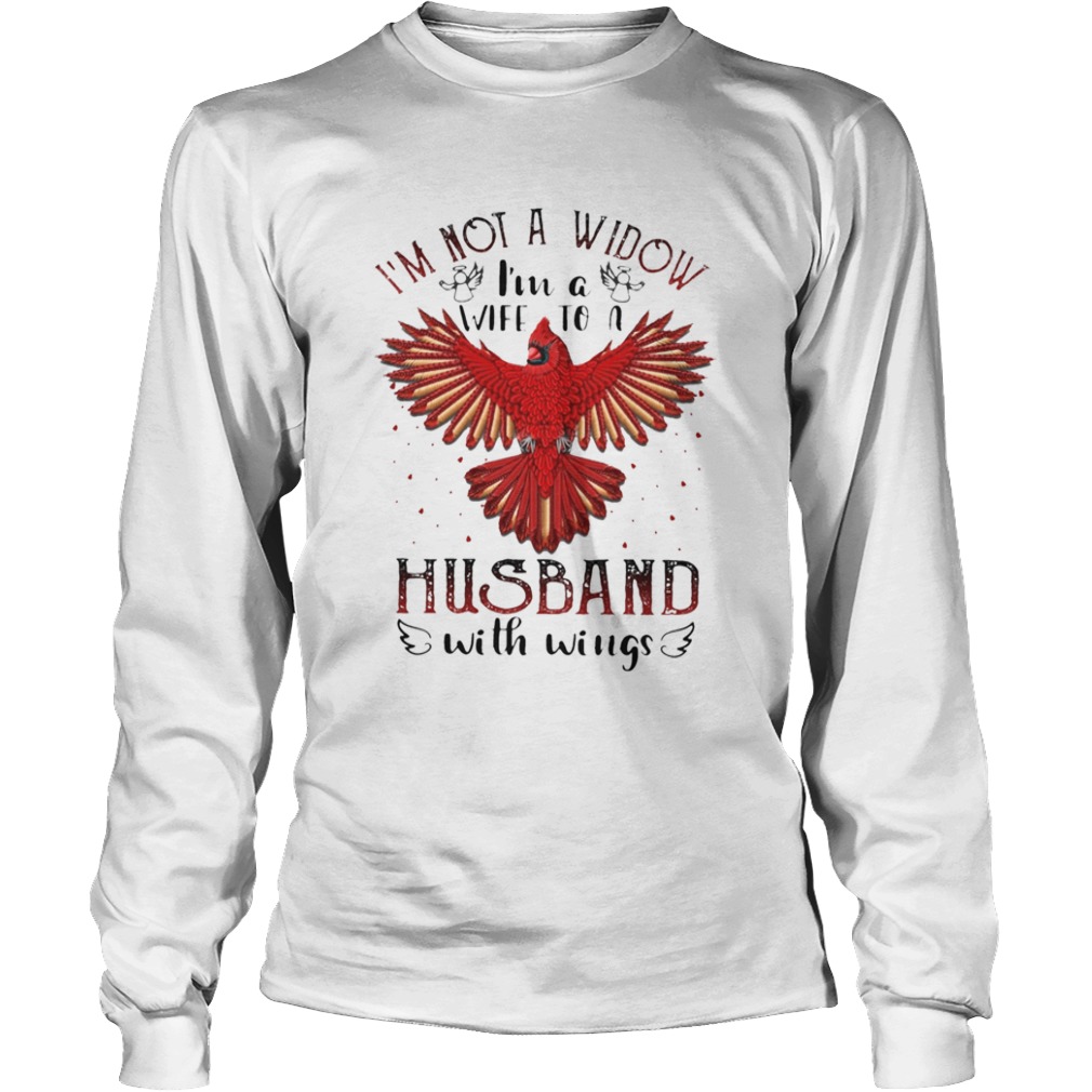 Im Not A Widow Im A Wife To A Husband With Wings  Long Sleeve