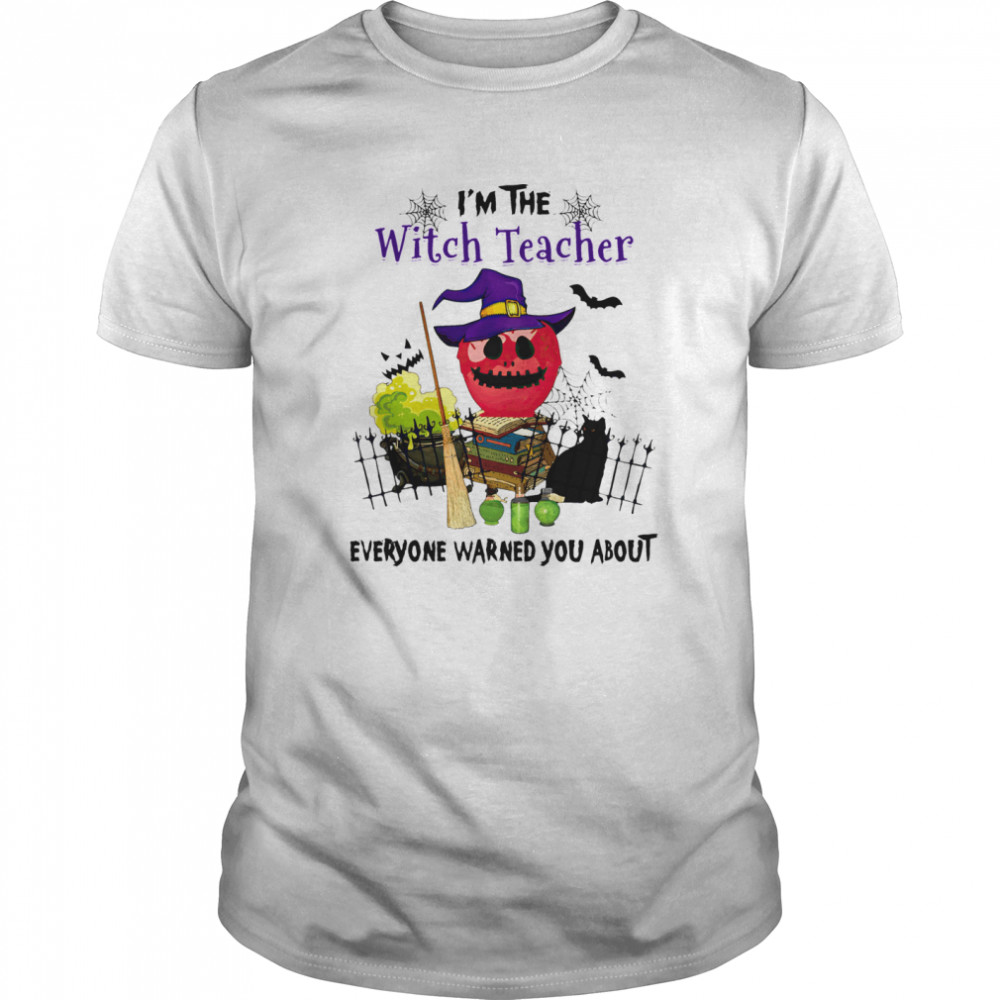 Im The Witch Teacher Everyone Warned You About Poison Apple Black Cat Halloween Gift Educator School shirt