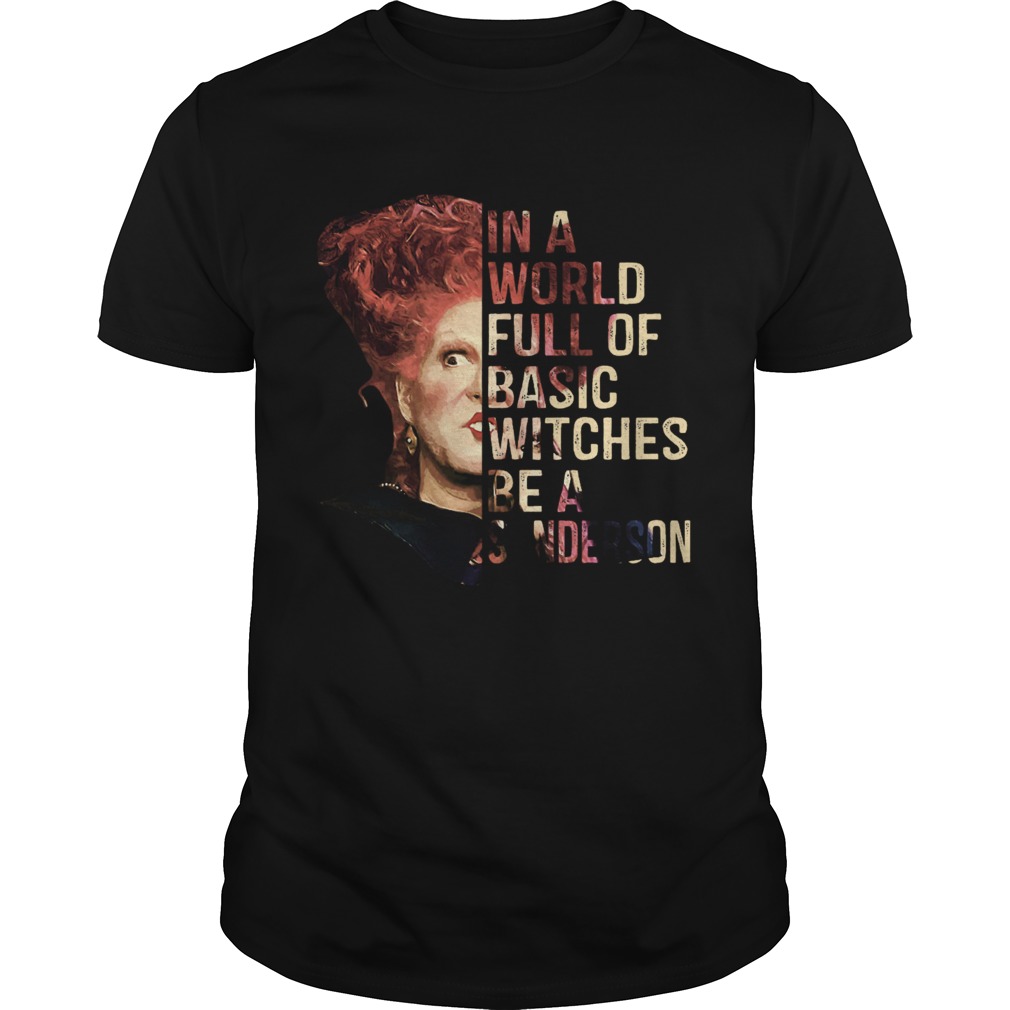 In A World Full Of Basic Witches Be A Sanderson shirt