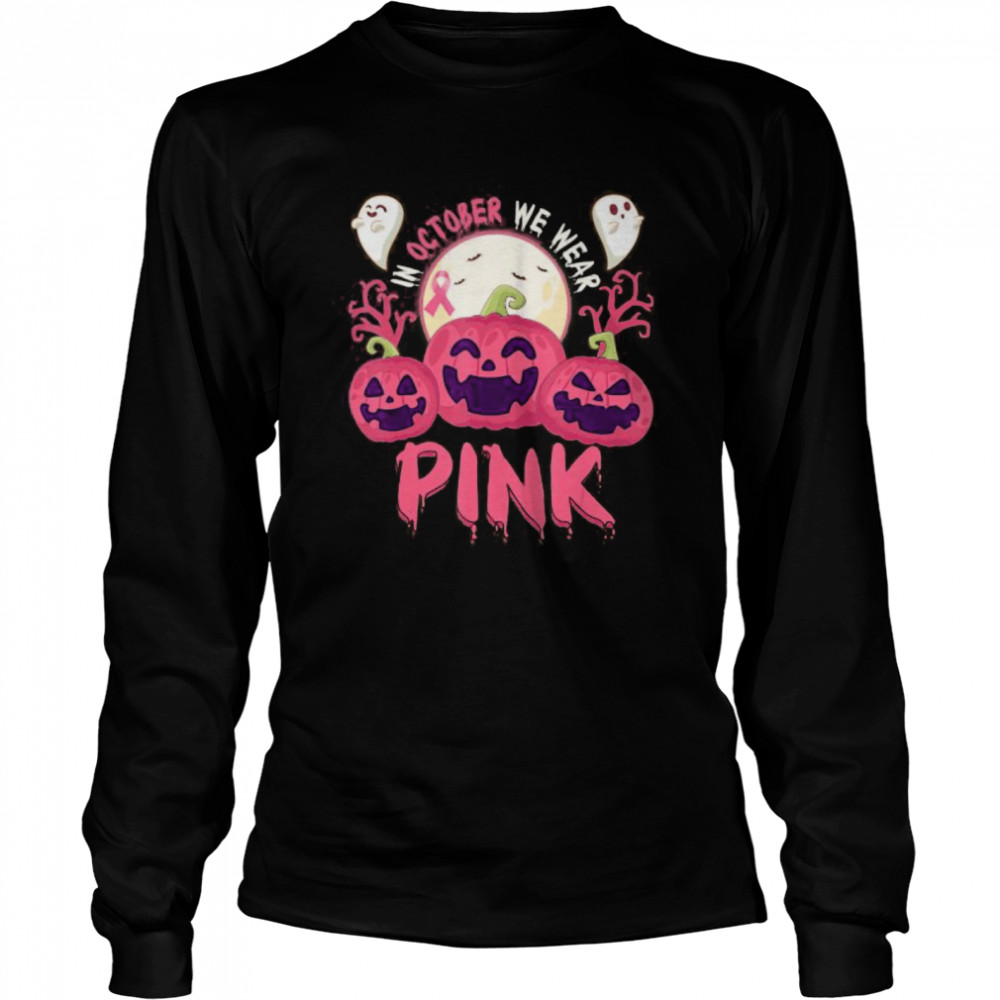 In October We Wear Pink Pumpkin Breast Cancer Halloween  Long Sleeved T-shirt