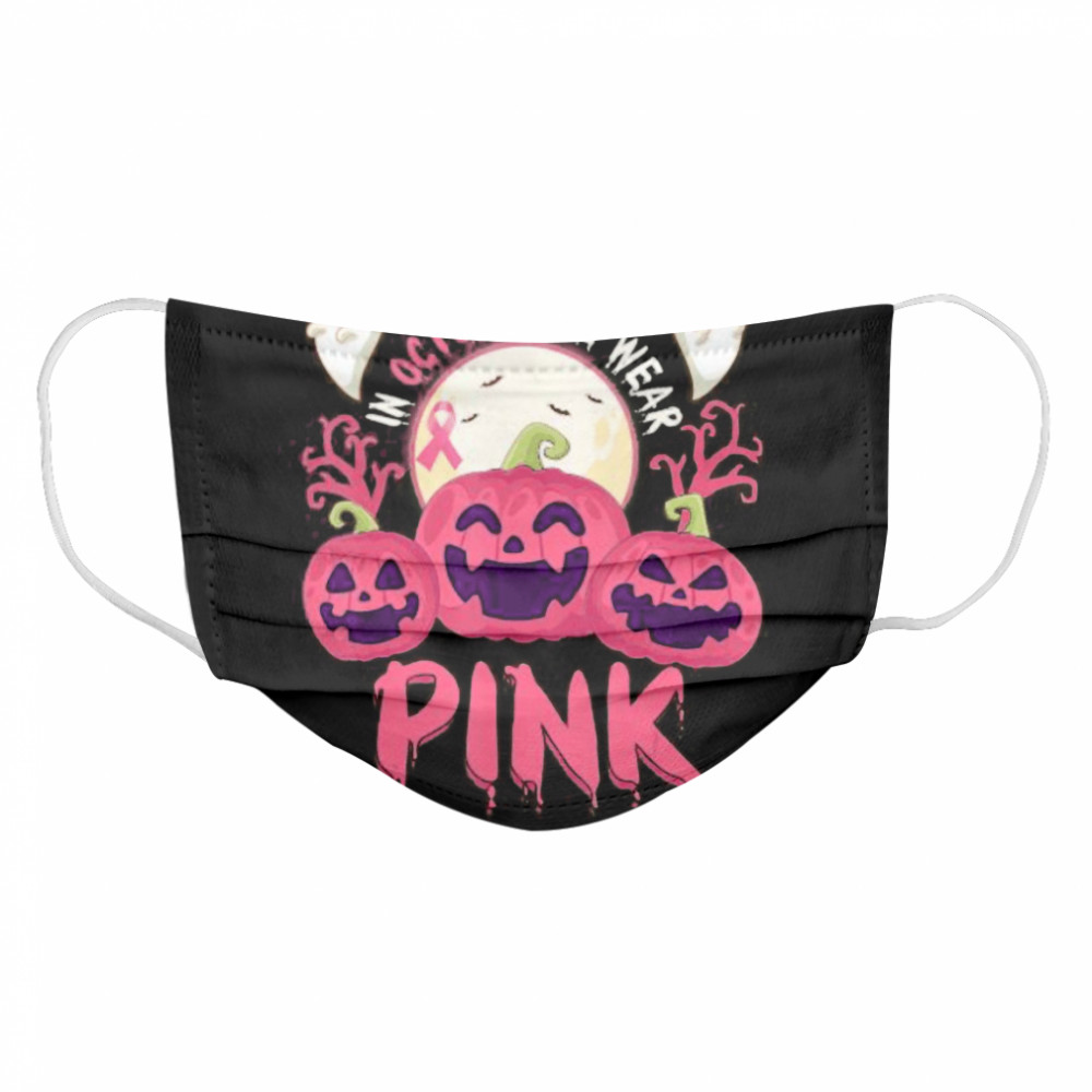 In October We Wear Pink Pumpkin Breast Cancer Halloween  Cloth Face Mask