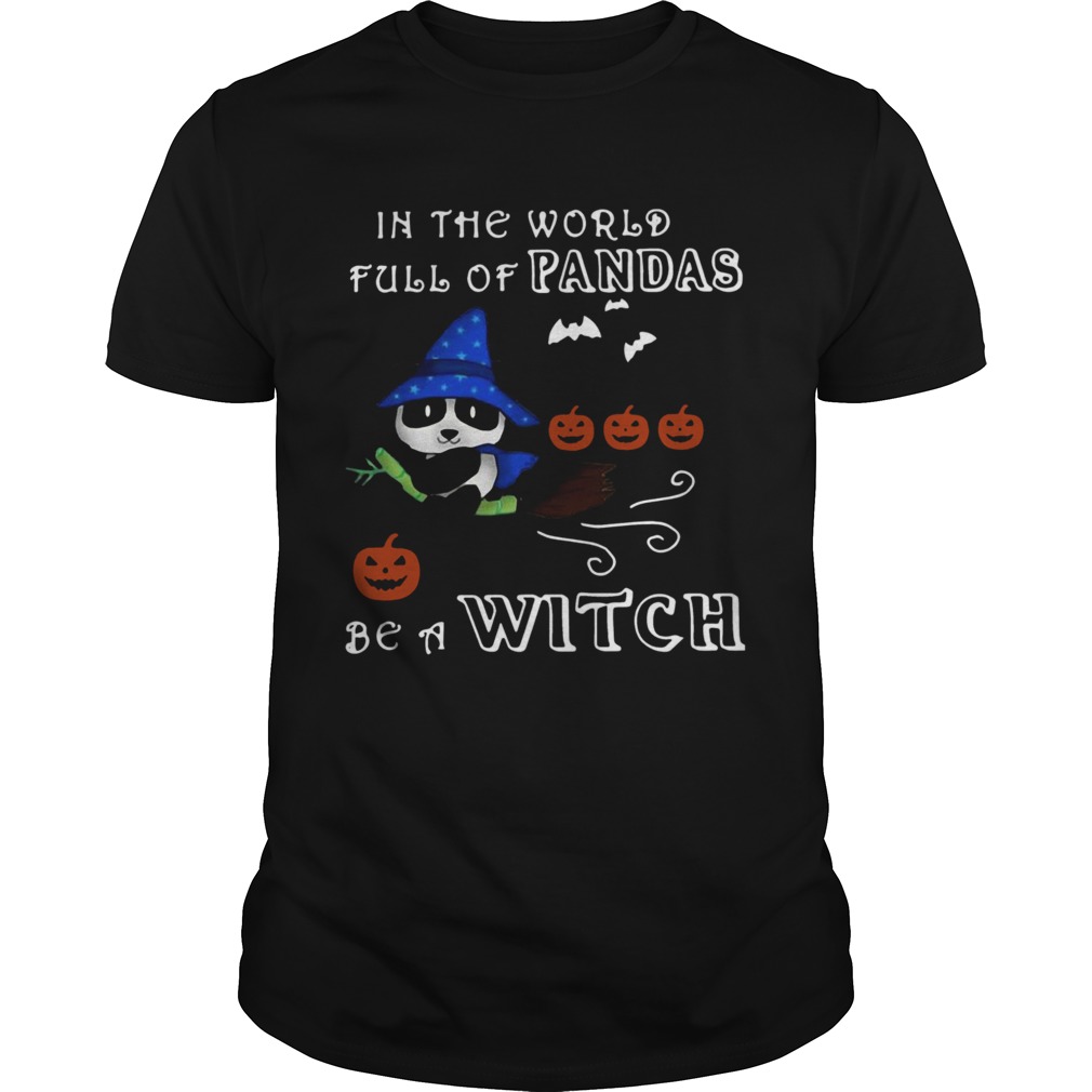 In The World Full Of Pandas Be A Witch shirt