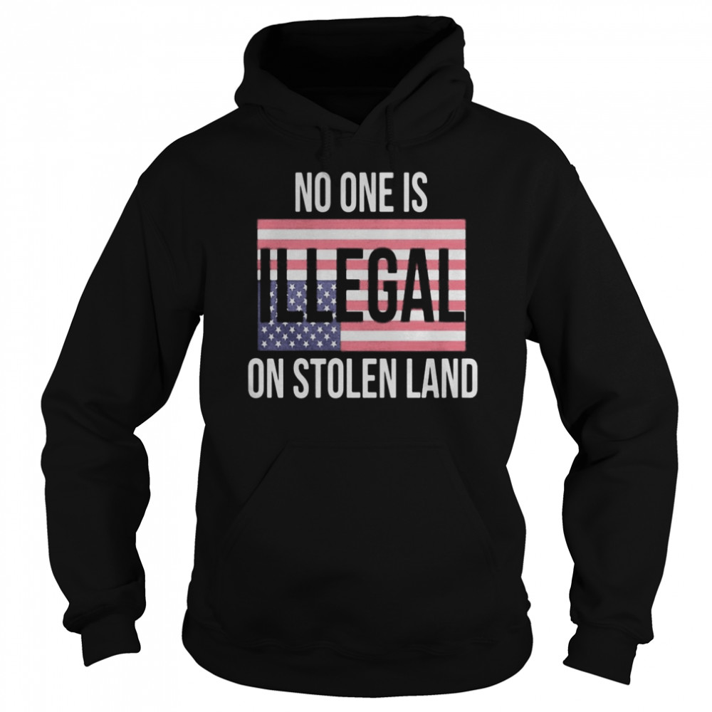 Independence day no one is illegal on stolen land  Unisex Hoodie