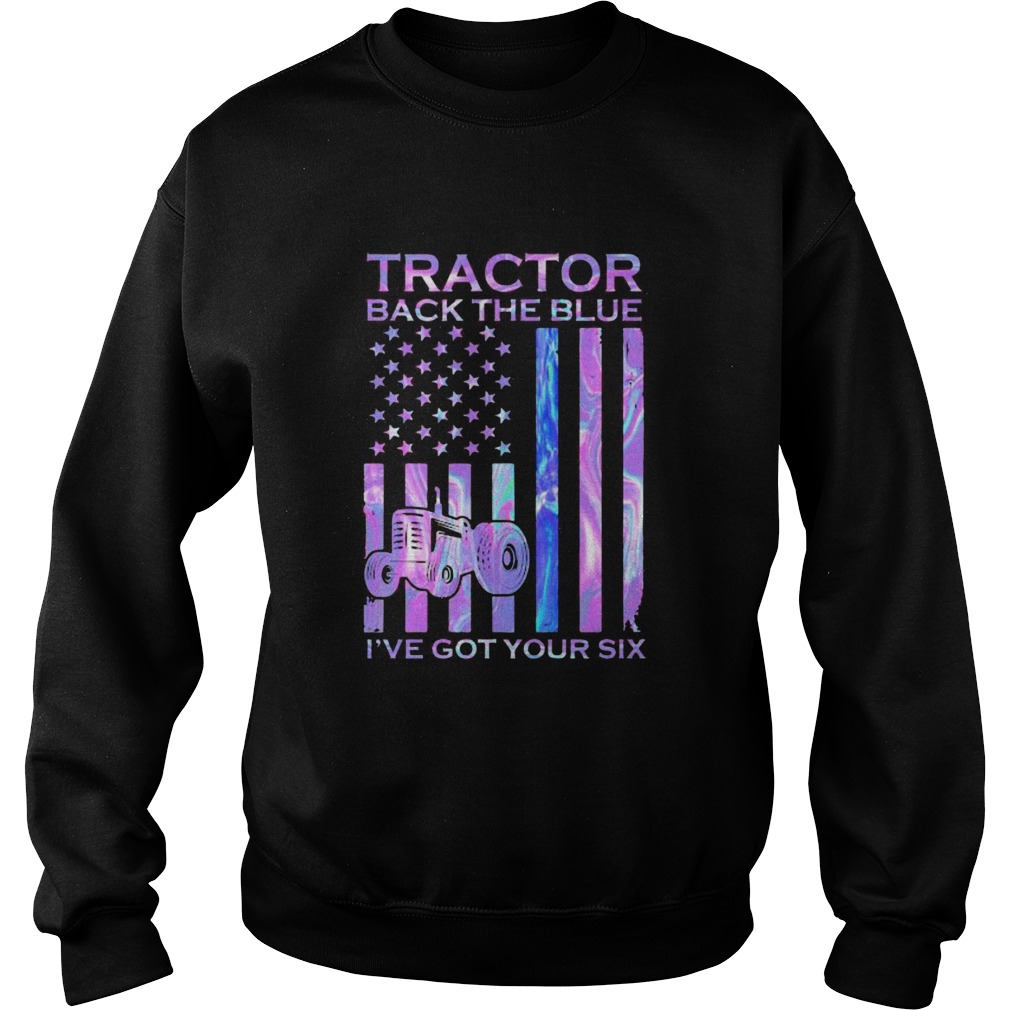 Independence day tractor back the blue Ive got your six  Sweatshirt