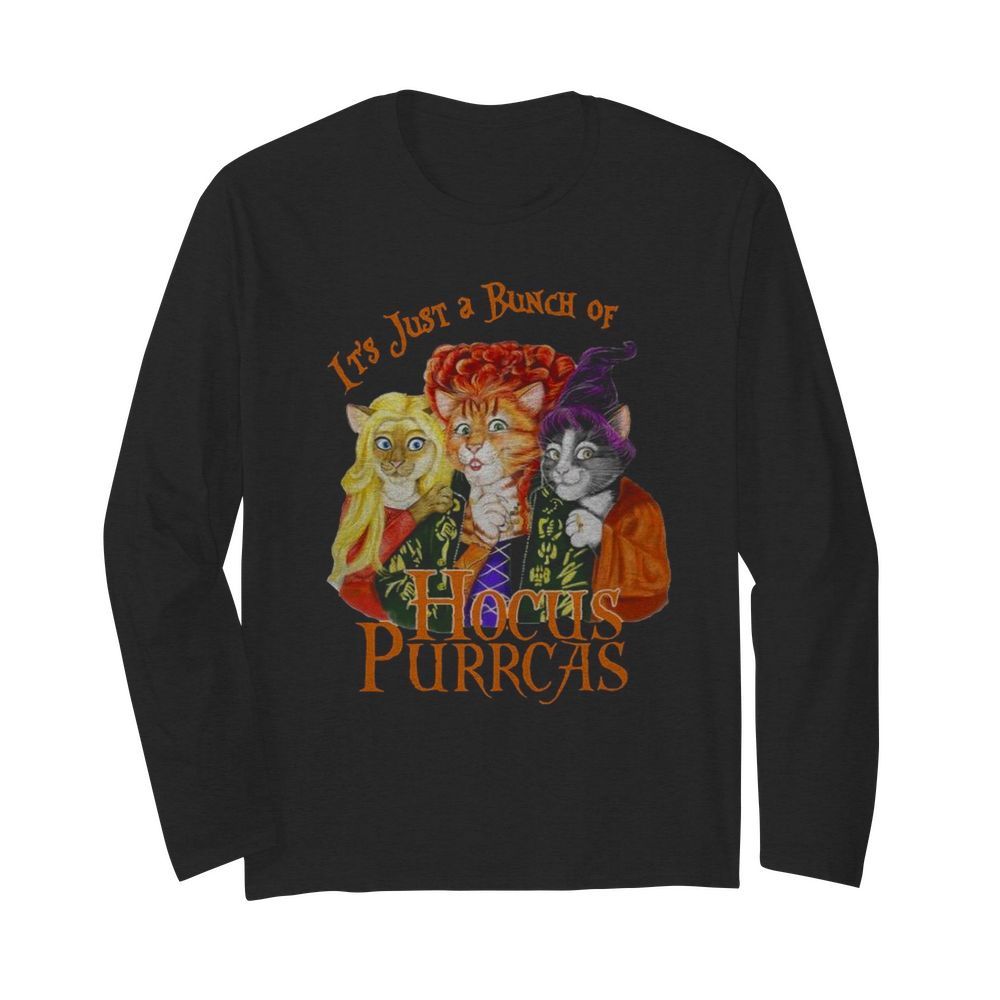 It’s Just A Bunch Of Hocus Purrcas  Long Sleeved T-shirt 