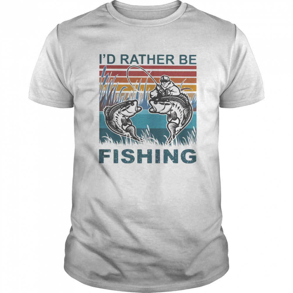 I’d rather be fishing vintage retro shirt