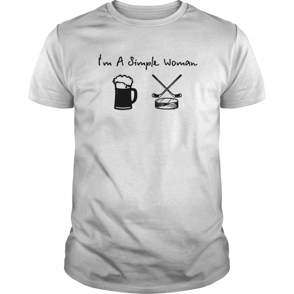 I’m A Simple Woman Beer And Hockey shirt