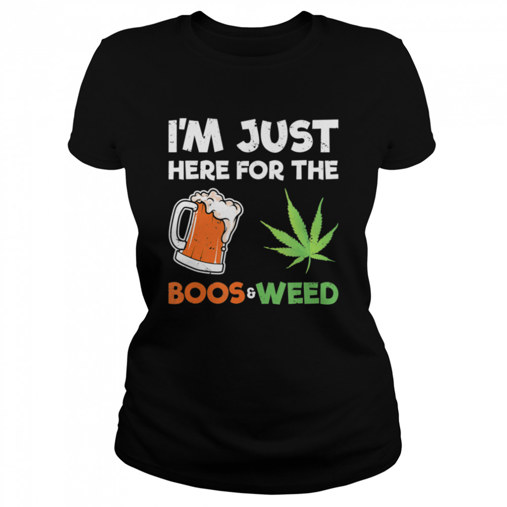 I’m Just Here For The Boos Halloween Weed  Classic Women's T-shirt