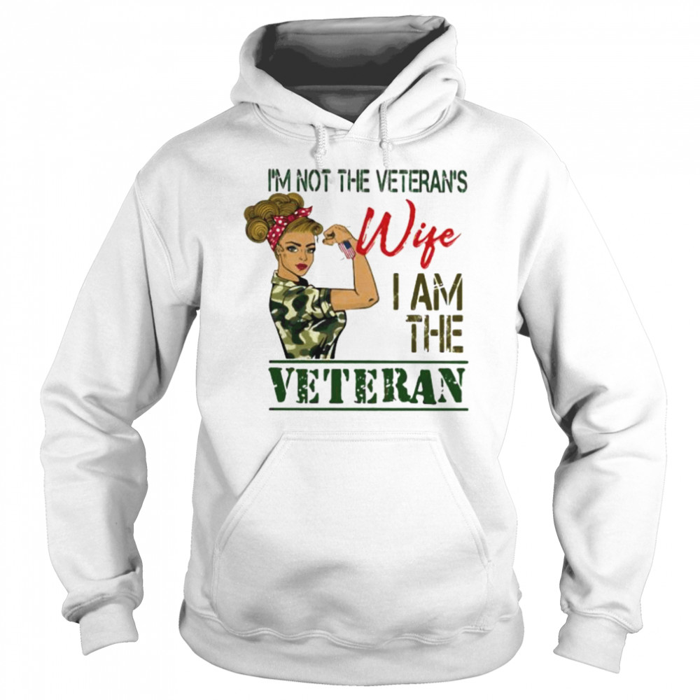 I’m Not The Veterans Wife I Am The Veteran Women America  Unisex Hoodie