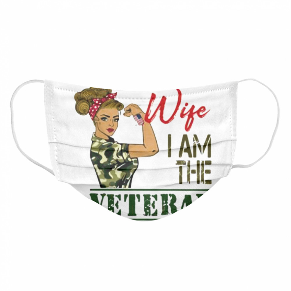 I’m Not The Veterans Wife I Am The Veteran Women America  Cloth Face Mask