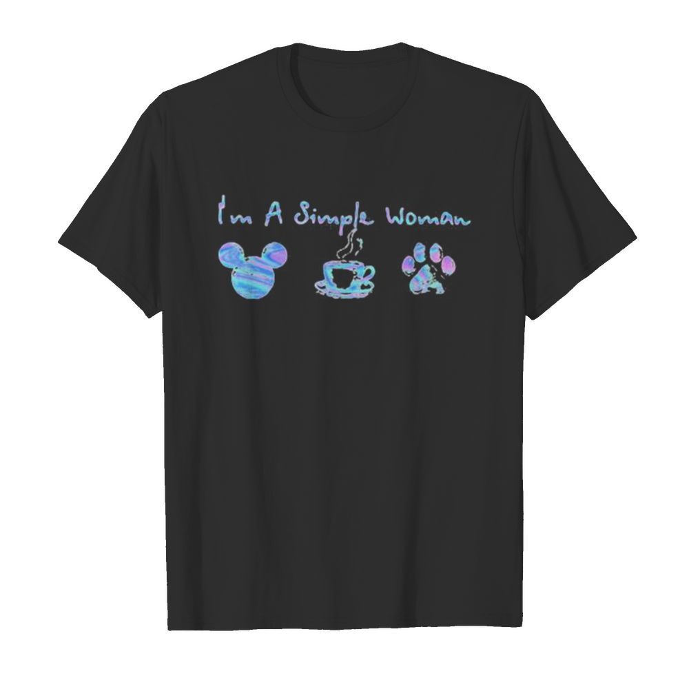 I’m a simple woman like mickey mouse coffee paw dog shirt