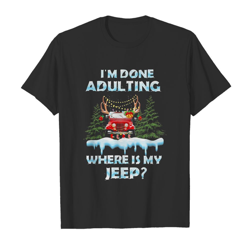 I’m done adulting where is my car vintage christmas shirt