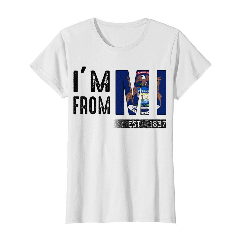 I’m from michigan est 1837  Classic Women's T-shirt