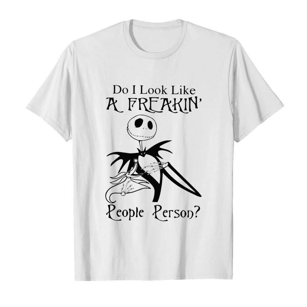 Jack Skellington Do I Look Like A Freakin’ People Person shirt