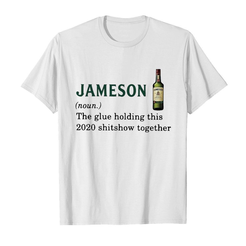 Jameson Light The Glue Holding This 2020 Shitshow Together  Classic Men's T-shirt