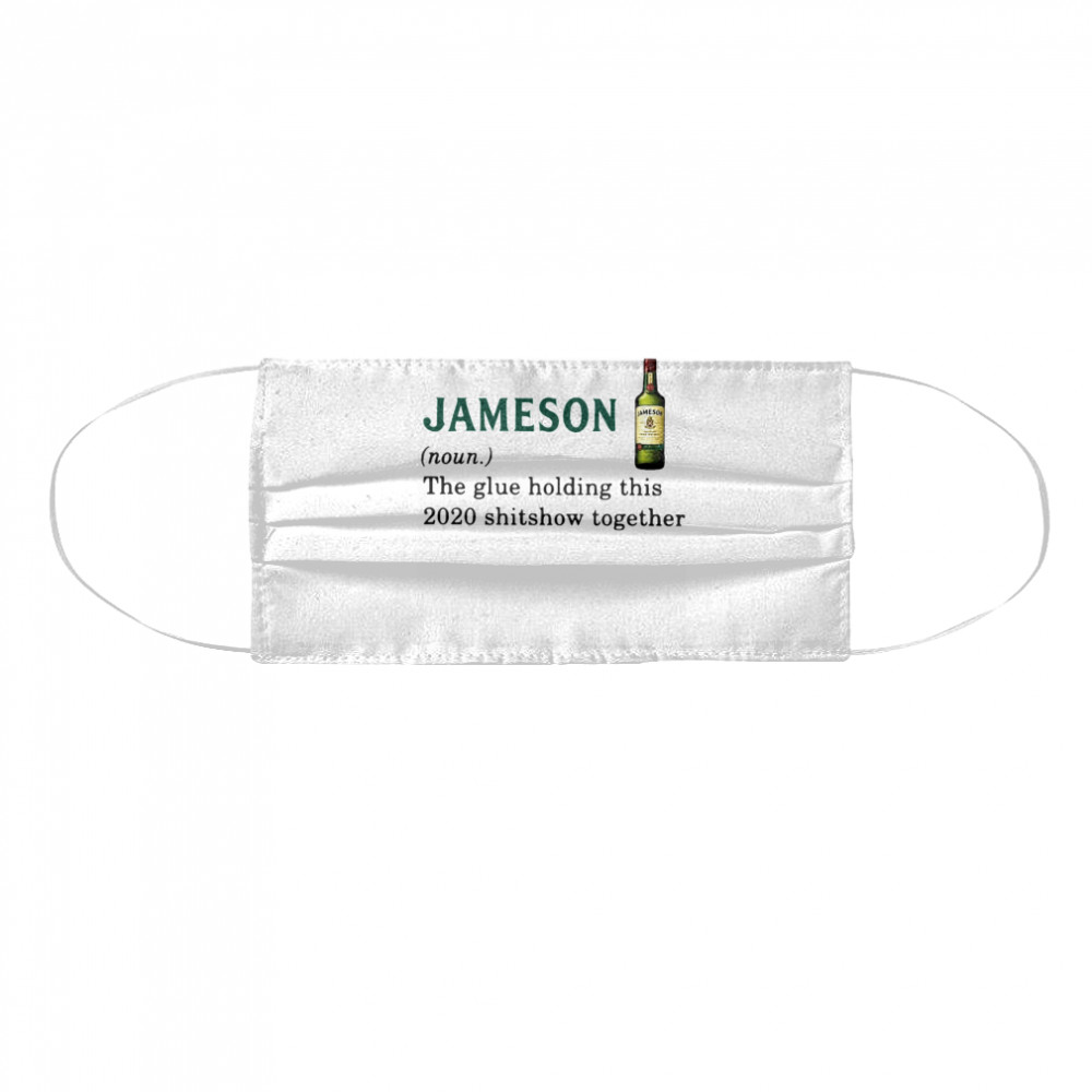 Jameson Light The Glue Holding This 2020 Shitshow Together  Cloth Face Mask