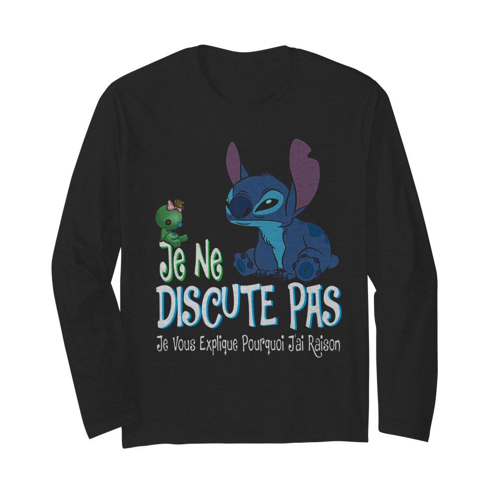 Je Ne Discute Pas Je Vous Explique Pourquoi Jai Raison  Long Sleeved T-shirt 