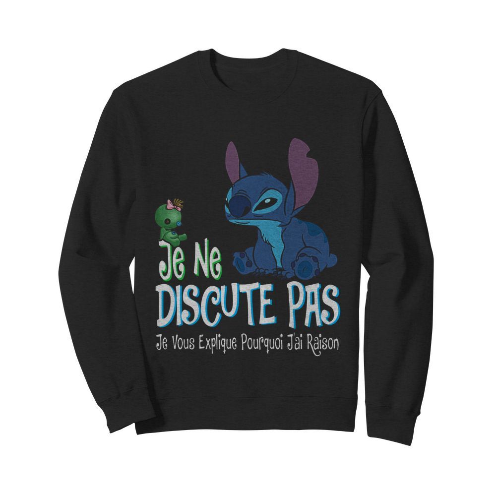 Je Ne Discute Pas Je Vous Explique Pourquoi Jai Raison  Unisex Sweatshirt