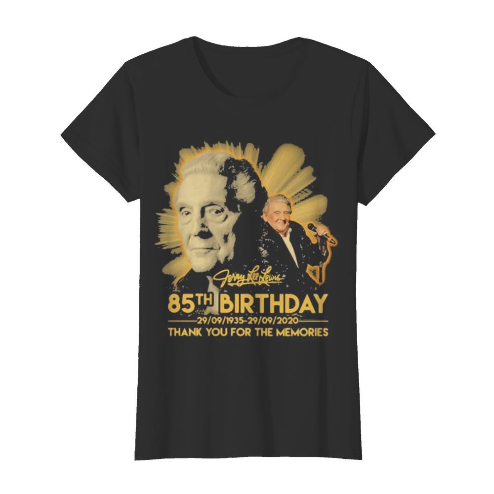 Jerry lee lewis 85th birthday 1935 2020 thank for the memories signature  Classic Women's T-shirt