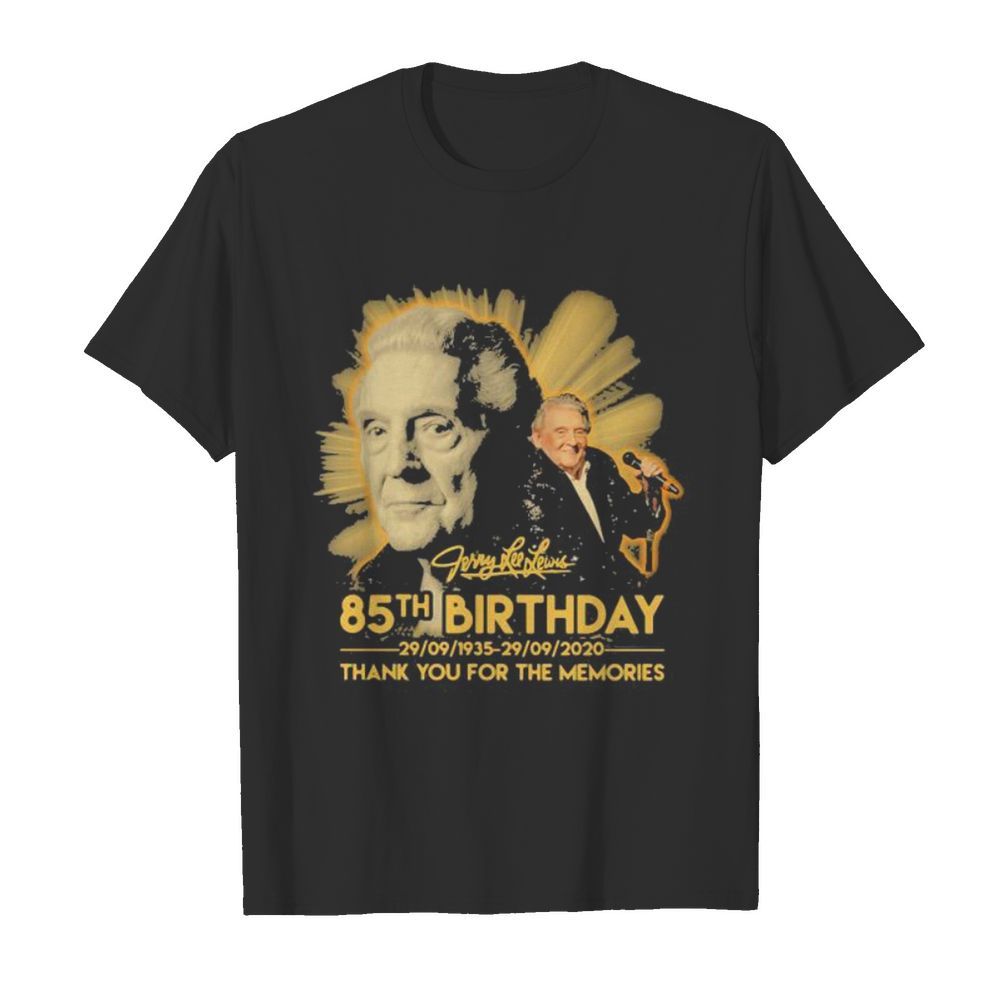 Jerry lee lewis 85th birthday 1935 2020 thank for the memories signature shirt