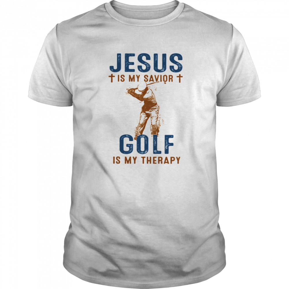 Jesus Is My Savior Gold Is My Therapy shirt