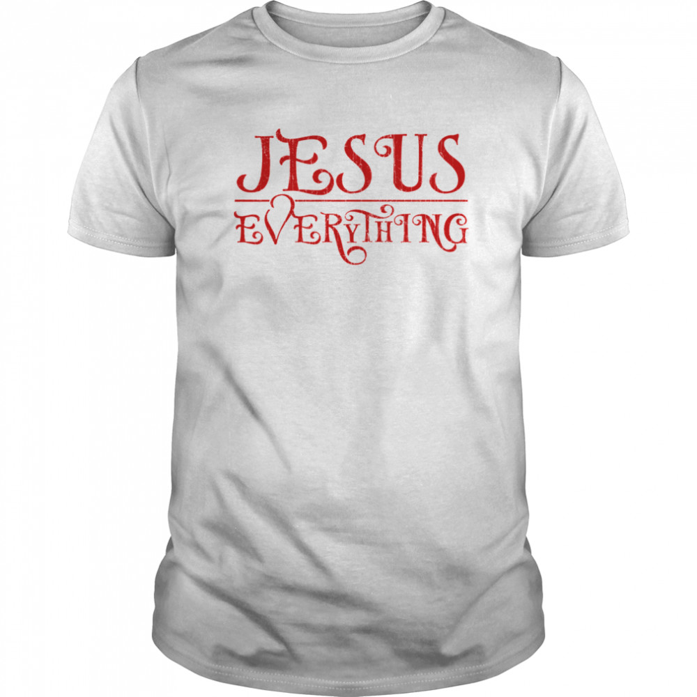 Jesus Over Everything shirt