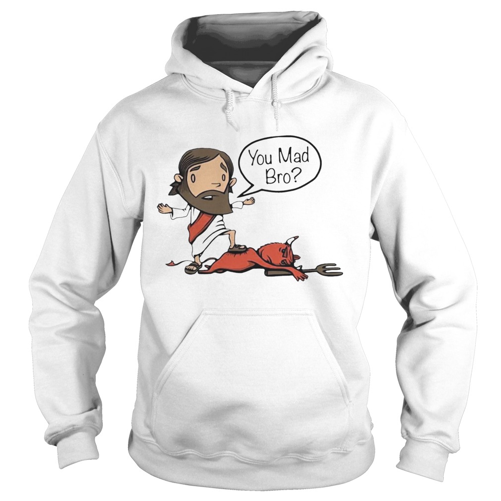 Jesus You Mad Bro 2020  Hoodie