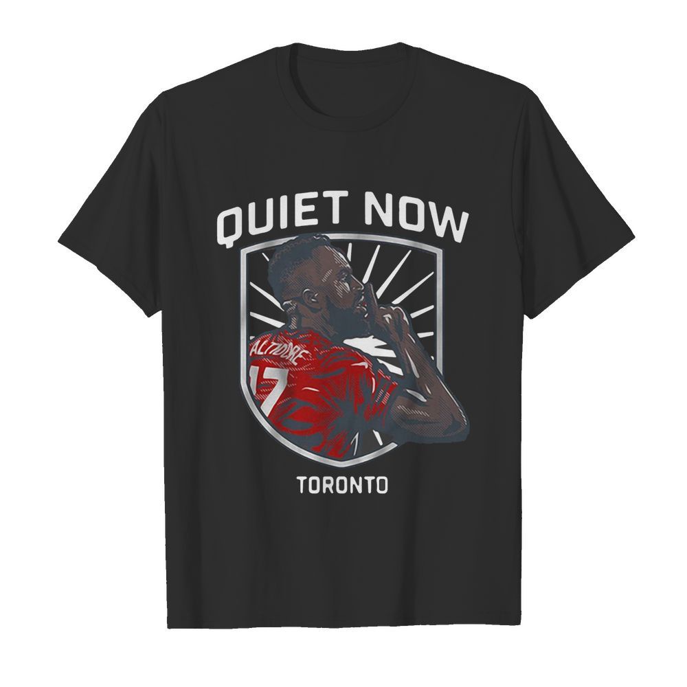 Jozy Altidore Quiet Now Toronto 2020 shirt