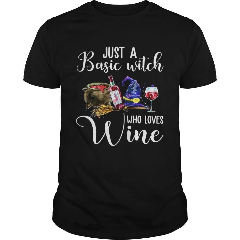 Just A Basic Witch Who Loves Wine  Unisex