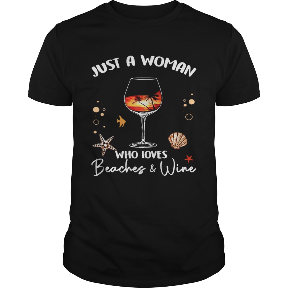 Just A Woman Who Loves Beaches And Wine shirt