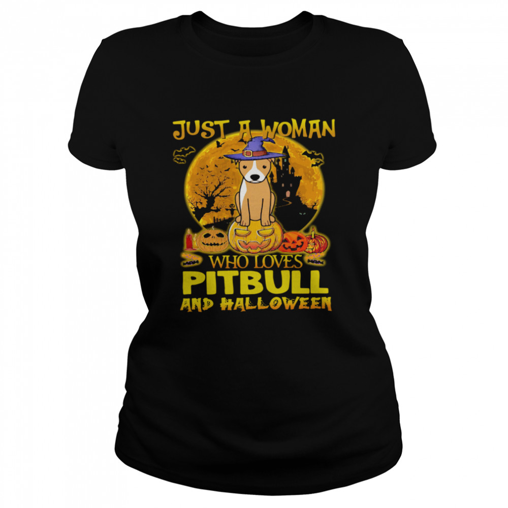 Just A Woman Who Loves Pitbull And Halloween  Classic Women's T-shirt