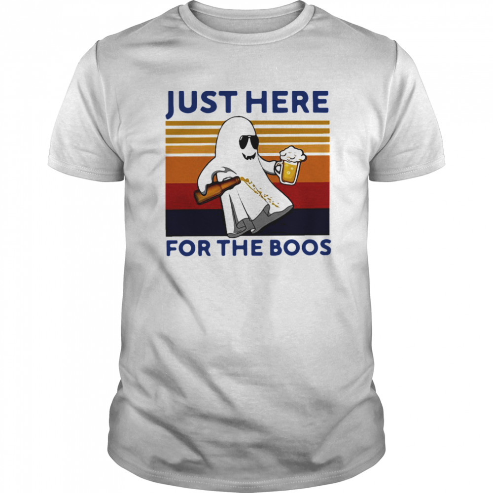 Just Here For The Boos Vintage shirt