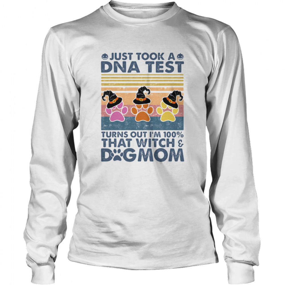 Just took a dna test turns out i’m 100% that witch dog mom vintage retro  Long Sleeved T-shirt