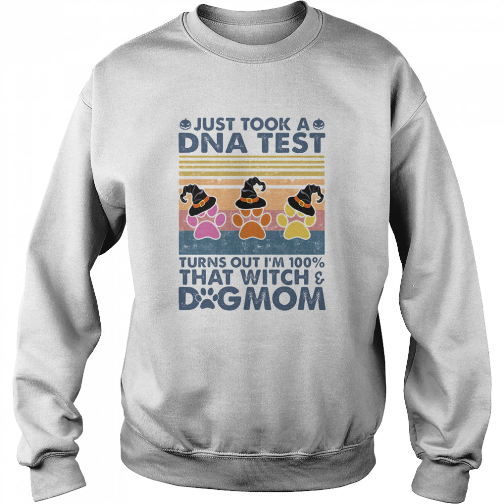 Just took a dna test turns out i’m 100% that witch dog mom vintage retro  Unisex Sweatshirt