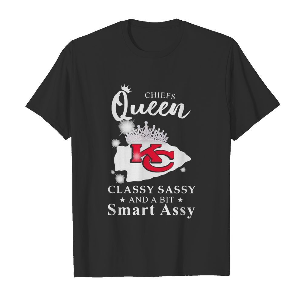 Kansas city chiefs queen classy sassy and a bit smart assy shirt