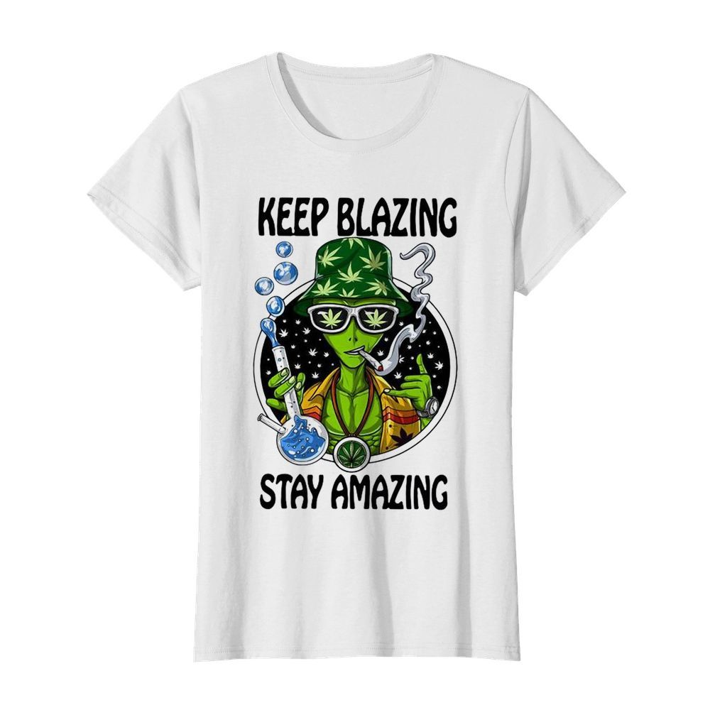 Keep Blazing Stay Amazing  Classic Women's T-shirt