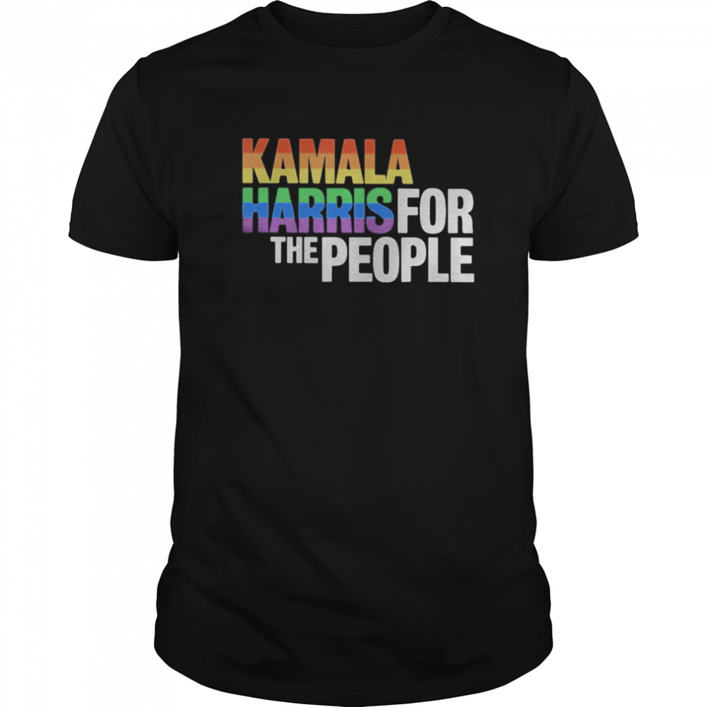 LGBT kamala harris for the people shirt